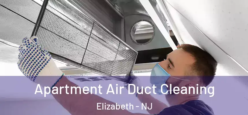  Apartment Air Duct Cleaning Elizabeth - NJ