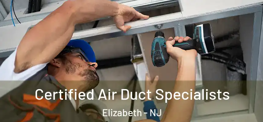  Certified Air Duct Specialists Elizabeth - NJ