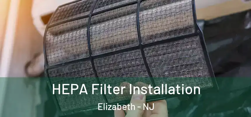  HEPA Filter Installation Elizabeth - NJ