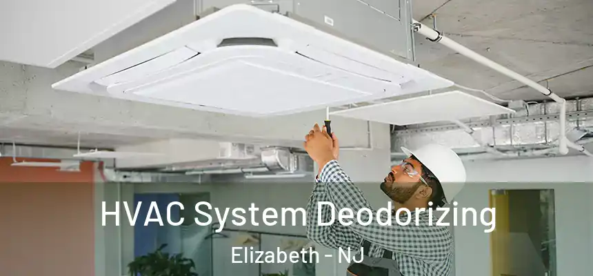 HVAC System Deodorizing Elizabeth - NJ