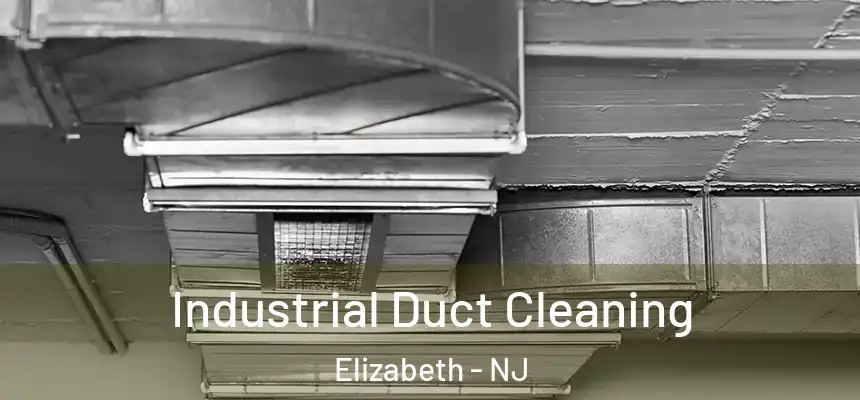  Industrial Duct Cleaning Elizabeth - NJ