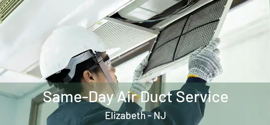  Same-Day Air Duct Service Elizabeth - NJ